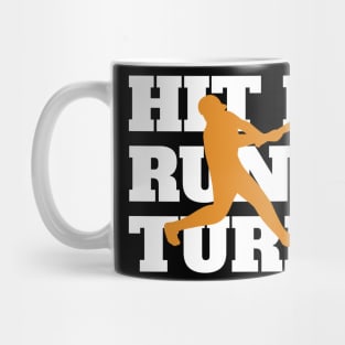 Hit Hard Run Fast Turn Left Mug